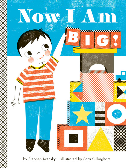 Title details for Now I Am Big! by Stephen Krensky - Available